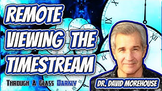 Remote Viewing the Time Stream with Dr. David Morehouse (Episode 100)