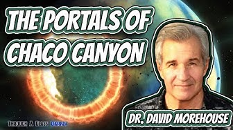 The Portals of Chaco Canyon with Dr. David Morehouse (Episode 70)