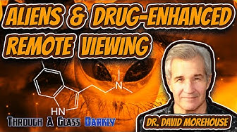 Aliens and Drug-Enhanced Remote Viewing with Dr. David Morehouse (Episode 98)